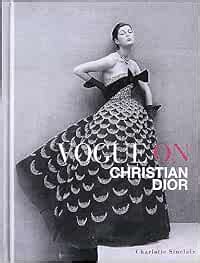 vogue on christian dior book|Vogue on Christian Dior: Sinclair, Charlotte: 9781419715884: .